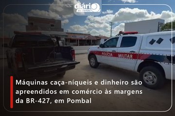 Máquinas caça-níqueis e dinheiro são apreendidos em comércio às margens da BR-427, em Pombal