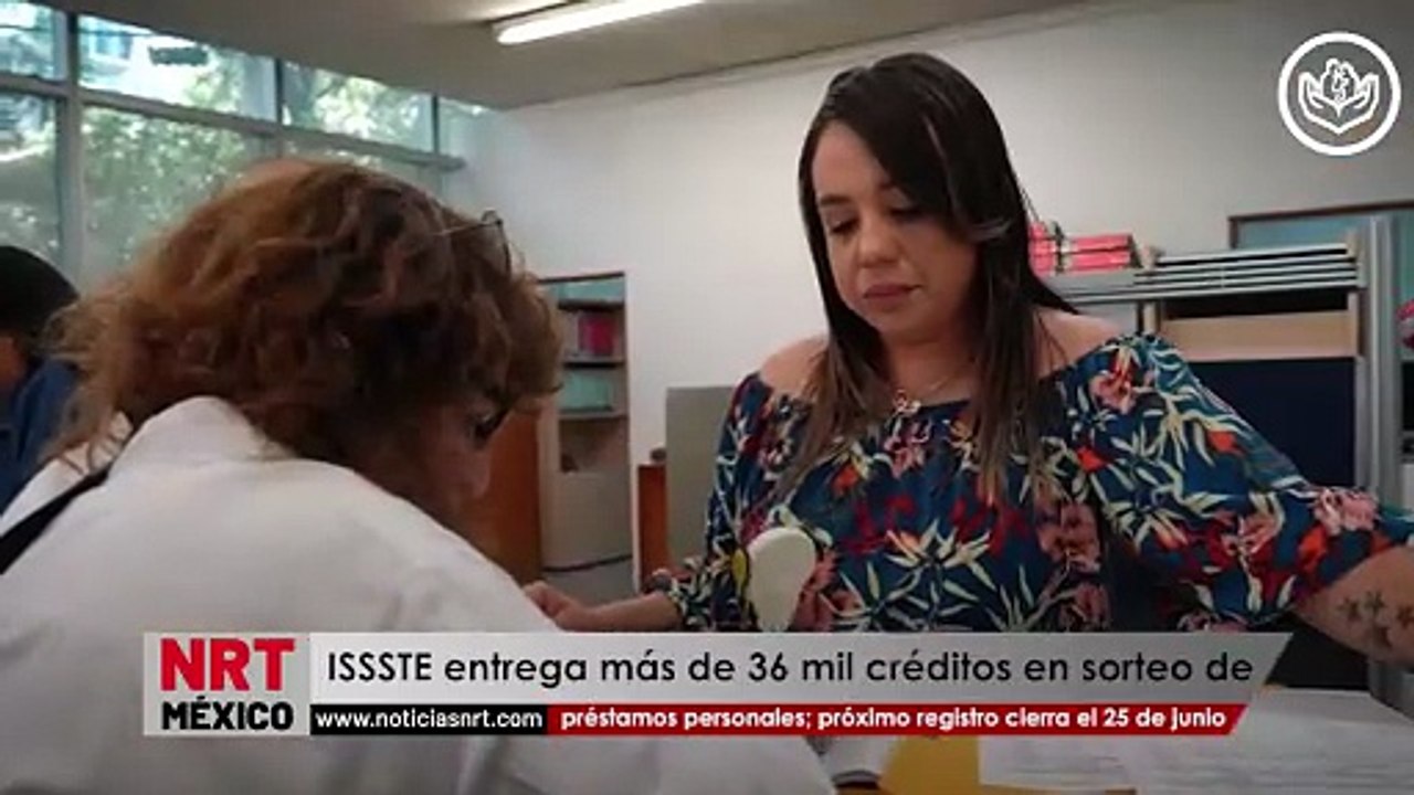 ISSSTE entrega más de 36 mil créditos en sorteo de préstamos personales; próximo registro cierra el 25 de junio