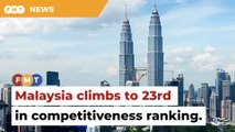 Malaysia advances 11 spots to 23rd in global competitiveness ranking