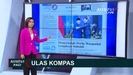 [FULL] Prabowo Segera Putuskan Polemik 4 Pulau-Pemerintah Diingatkan Waspada Subsidi | ULASAN KOMPAS