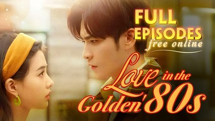 Love in The Golden 80's ✨FULL ENG SUB | Trending Short Drama 2025