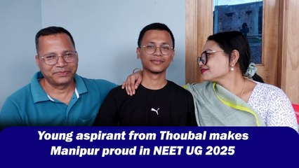 Young aspirant from Thoubal makes Manipur proud in NEET UG 2025