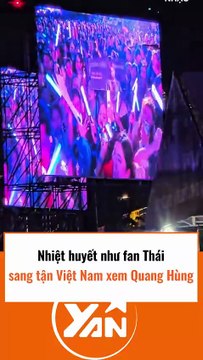 Nhiệt huyết như fan Thái, sang tận VN xem Quang Hùng diễn
