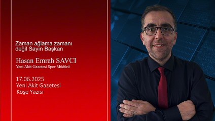 Emrah Savcı: Zaman ağlama zamanı değil Sayın Başkan