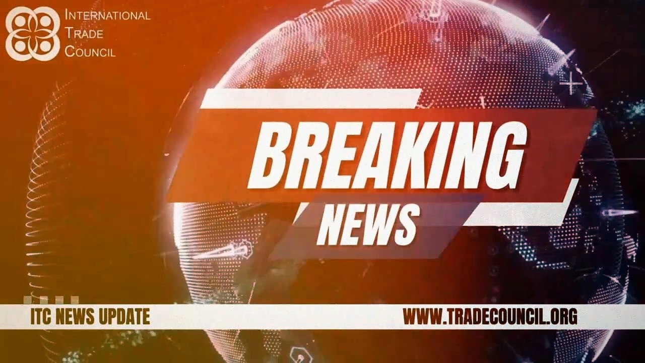 International Trade Council News Roundup ‑ 17th June 2025