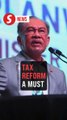 Tax reforms a necessity, despite govt facing 'dilemma', says Anwar
