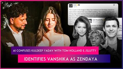 AI Confuses Kuldeep Yadav With Tom Holland And Jslutty, Identifies Fiance Vanshika As Zendaya