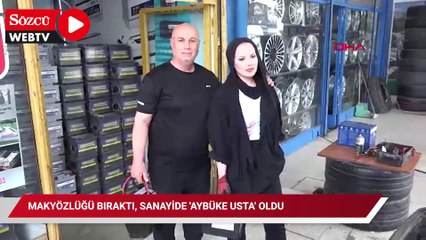 Makyözlüğü bıraktı, sanayide 'Aybüke usta' oldu