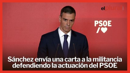 Sánchez envía una carta a la militancia defendiendo la actuación “contundente” del PSOE
