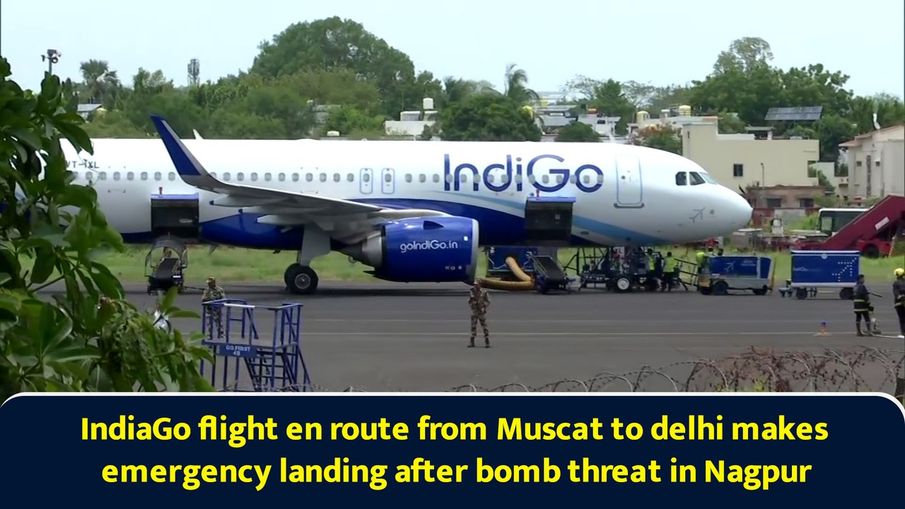IndiaGo flight en route from Muscat to delhi makes emergency landing after bomb threat in Nagpur