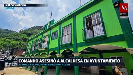 Alcaldesa de San Mateo Piñas asesinada en Oaxaca en violento atentado
