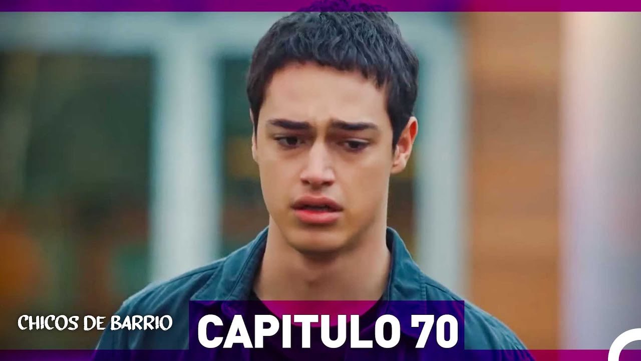 Chicos de Barrio Capítulo 70  (Español Doblado)