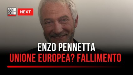 "Next", Pennetta: Unione europea? Un fallimento. Eravamo la quarta potenza mondiale