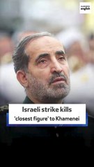 Israeli strike kills 'closest figure' to Khamenei