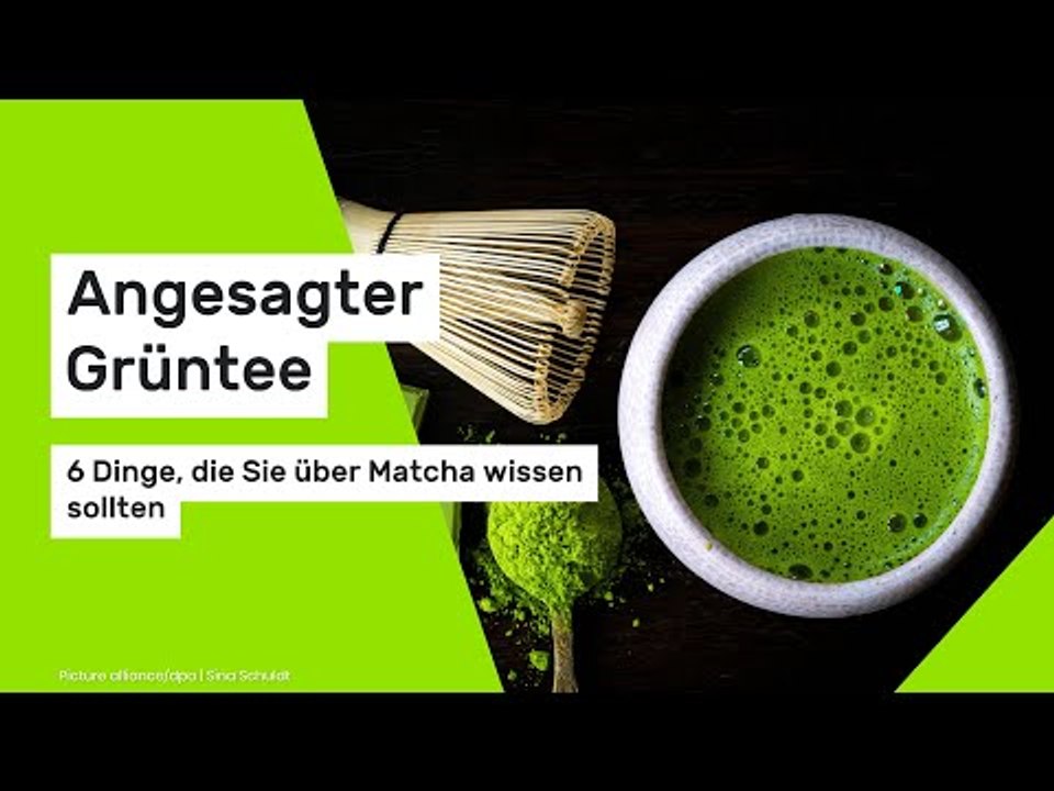 Angesagter Grüntee: 6 Dinge, die Sie über Matcha wissen sollten