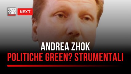 "Next", Zhok: Politiche ambientali Ue? Interventi strumentali e fittizi