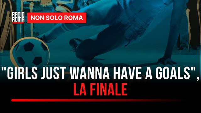 Girls just wanna have a goals, la finalissima a Roma del torneo di calcio a 5 femminile