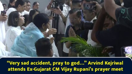 “Very sad accident, pray to god…” Arvind Kejriwal attends Ex-Gujarat CM Vijay Rupani’s prayer meet