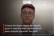 Criança de Sousa segue em estado grave e sem previsão de alta da UTI após supostas agressões dos pais