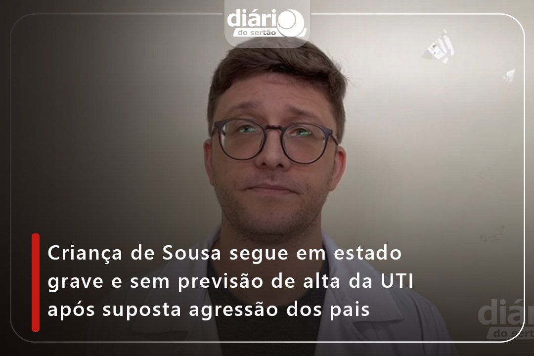 Criança de Sousa segue em estado grave e sem previsão de alta da UTI após supostas agressões dos pais