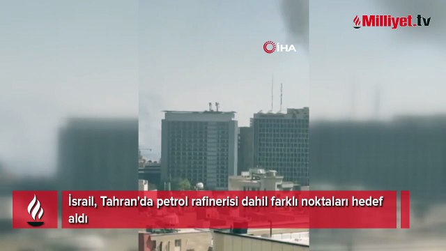 İsrail, Tahran'da petrol rafinerisi dahil farklı noktaları hedef aldı