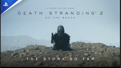 Death Stranding 2: On the Beach | The Story So Far - PS5