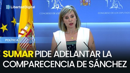 Sumar pide adelantar la comparecencia de Sánchez