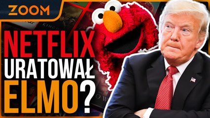 Netflix ocalił Elmo przed Donaldem Trumpem | ZOOM