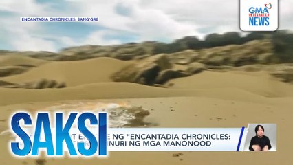 Pilot episode ng "Encantadia Chronicles: Sang'gre," pinuri ng mga manonood | Saksi