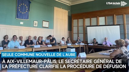À Aix-Villemaur-Pâlis, le secrétaire général de la préfecture clarifie la procédure de défusion
