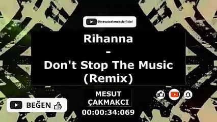 Rihanna - Don't Stop The Music (Remix) (prod. by. Mesut Çakmakcı)
