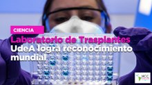 Laboratorio de Trasplantes UdeA logra reconocimiento mundial