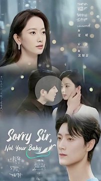 sorry sir not your baby / sorry mr shen the child is not yours