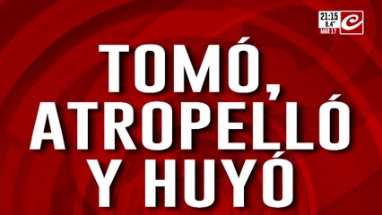 Tomó, atropelló y huyó