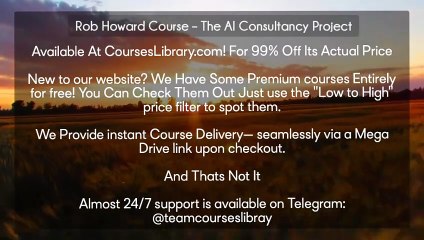 (courseslibrary.com)Rob Howard Course – The AI Consultancy Project