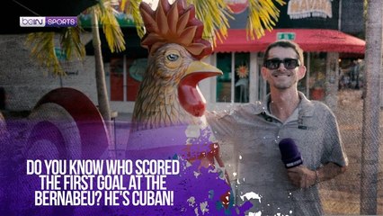 Do you know who scored the first goal at the Bernabéu? he's Cuban!