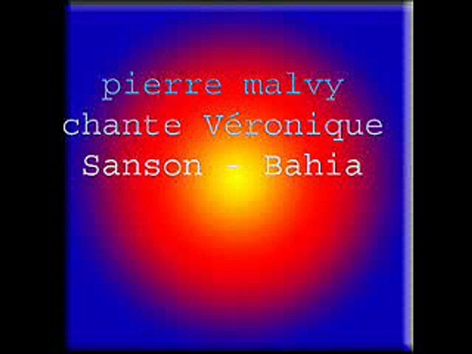 pierre malvy chante Véronique Sanson - Bahia