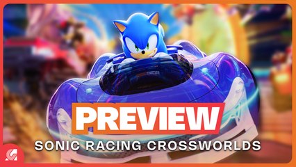On a joué à Sonic Racing: CrossWorlds - Preview