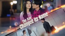 The Day Love Changed Its Name Full Chinese Drama