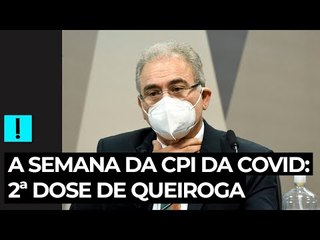 A Semana da CPI da Covid: 2ª dose de Queiroga