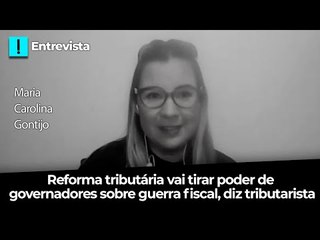 Reforma tributária vai tirar poder de governadores sobre guerra fiscal, diz tributarista