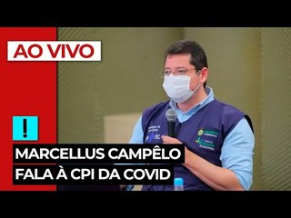 AO VIVO: Marcellus Campelo, ex-secretário de Saúde do Amazonas fala à CPI da Covid