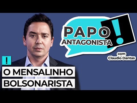 O MENSALINHO BOLSONARISTA - Papo Antagonista com Claudio Dantas