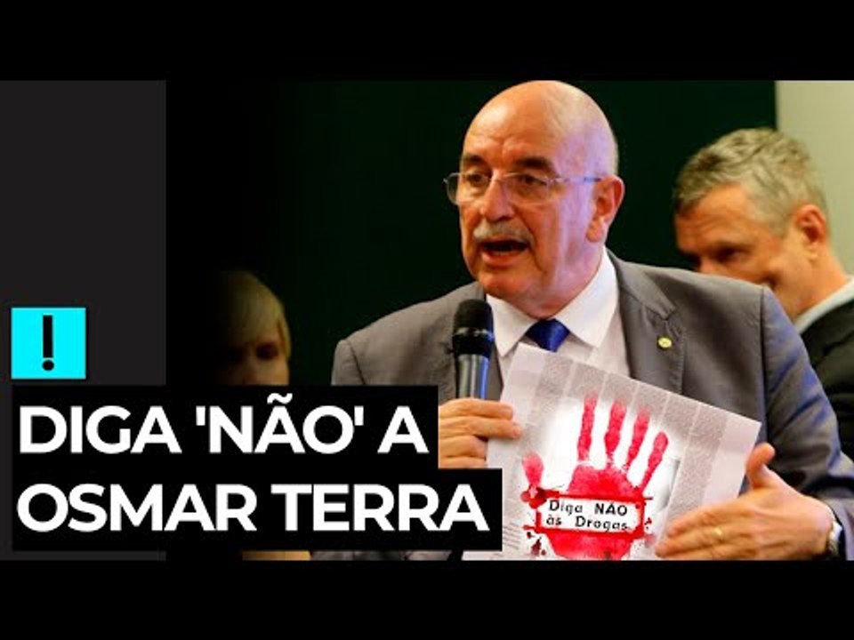 Diga 'não' a Osmar Terra