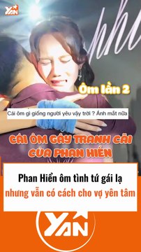 Phan Hiển ôm tình tứ với gái lạ nhưng vẫn có cách cho vợ yên tâm