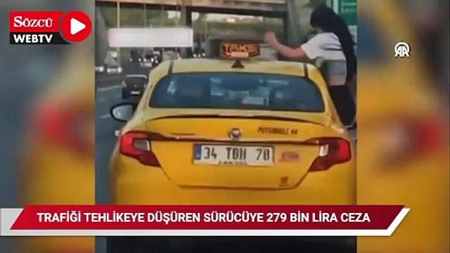 İstanbul'da trafiği tehlikeye düşüren sürücüye 279 bin lira ceza