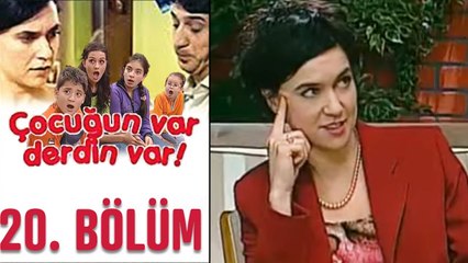 Çocuğun Var Derdin Var 20. Bölüm