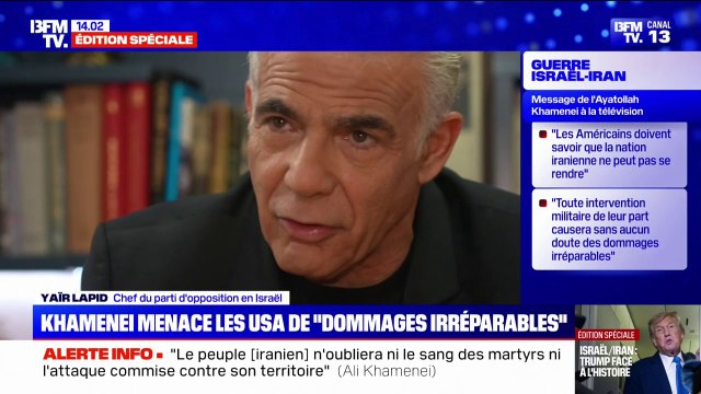 Yaïr Lapid, chef du parti d'opposition en Israël: Benjamin Netanyahu avait raison: nous devions entrer en guerre contre l'Iran
