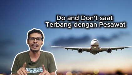 Do and Don't saat Terbang dengan Pesawat