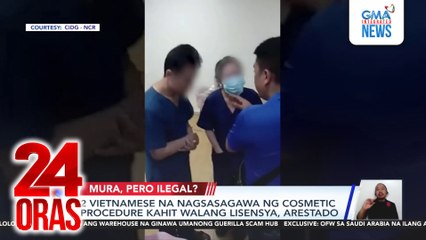 2 Vietnamese na nagsasagawa ng cosmetic procedure kahit walang lisensya, arestado | 24 Oras